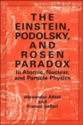 The Einstein, Podolsky, and Rosen Paradox in Atomic, Nuclear, and Particle Physics - Book