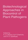 Biotechnological Approaches in Biocontrol of Plant Pathogens - Book