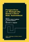 Perspectives on Biologically Based Cancer Risk Assessment - Book