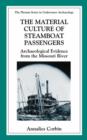 The Material Culture of Steamboat Passengers : Archaeological Evidence from the Missouri River - Book