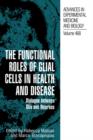 The Functional Roles of Glial Cells in Health and Disease : Dialogue between Glia and Neurons - Book