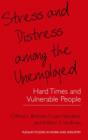 Stress and Distress among the Unemployed : Hard Times and Vulnerable People - Book