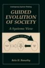 Guided Evolution of Society : A Systems View - Book