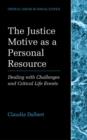 The Justice Motive as a Personal Resource : Dealing with Challenges and Critical Life Events - Book