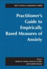 Practitioner's Guide to Empirically Based Measures of Anxiety - Book