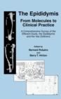 The Epididymis: From Molecules to Clinical Practice : A Comprehensive Survey of the Efferent Ducts, the Epididymis and the Vas Deferens - Book