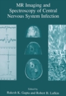 MR Imaging and Spectroscopy of Central Nervous System Infection - eBook