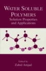 Water Soluble Polymers : Solution Properties and Applications - eBook