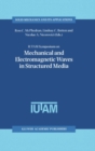 IUTAM Symposium on Mechanical and Electromagnetic Waves in Structured Media : Proceedings of the IUTAM Symposium held in Sydney, NSW, Australia, 18-22 January 1999 - eBook