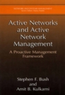 Active Networks and Active Network Management : A Proactive Management Framework - eBook