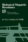 Biological Magnetic Resonance : In Vivo Carbon-13 NMR - eBook