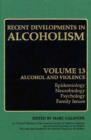 Recent Developments in Alcoholism : Alcohol and Violence - Epidemiology, Neurobiology, Psychology, Family Issues - Marc Galanter