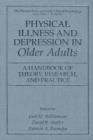 Physical Illness and Depression in Older Adults : A Handbook of Theory, Research, and Practice - eBook