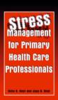 Stress Management for Primary Health Care Professionals - Book