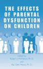 The Effects of Parental Dysfunction on Children - Book