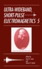 Ultra-Wideband, Short-Pulse Electromagnetics 5 - Book