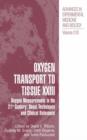 Oxygen Transport To Tissue XXIII : Oxygen Measurements in the 21st Century: Basic Techniques and Clinical Relevance - Book