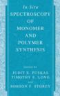 In Situ Spectroscopy of Monomer and Polymer Synthesis - Book