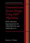 Communication System Design Using DSP Algorithms : With Laboratory Experiments for the TMS320C6701 and TMS320C6711 - Book