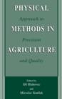 Physical Methods in Agriculture : Approach to Precision and Quality - Book