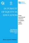 In Pursuit of Equity in Education : Using International Indicators to Compare Equity Policies - W. Hutmacher