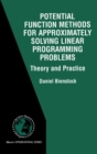 Potential Function Methods for Approximately Solving Linear Programming Problems: Theory and Practice - eBook