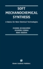 Soft Mechanochemical Synthesis : A Basis for New Chemical Technologies - eBook
