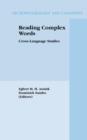 Reading Complex Words : Cross-Language Studies - Book