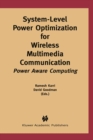 System-Level Power Optimization for Wireless Multimedia Communication : Power Aware Computing - eBook