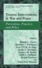Trauma Interventions in War and Peace : Prevention, Practice, and Policy - Book
