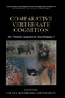 Comparative Vertebrate Cognition : Are Primates Superior to Non-Primates? - Book