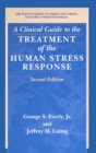A Clinical Guide to the Treatment of the Human Stress Response - eBook