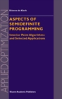 Aspects of Semidefinite Programming : Interior Point Algorithms and Selected Applications - eBook