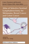 Atlas of Selective Sentinel Lymphadenectomy for Melanoma, Breast Cancer and Colon Cancer - eBook