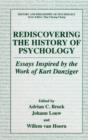 Rediscovering the History of Psychology : Essays Inspired by the Work of Kurt Danziger - Book