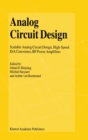 Analog Circuit Design : Scalable Analog Circuit Design, High Speed D/A Converters, RF Power Amplifiers - Johan Huijsing