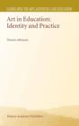 Art in Education : Identity and Practice - D. Atkinson