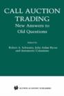 Call Auction Trading : New Answers to Old Questions - eBook
