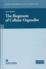 The Biogenesis of Cellular Organelles - Book