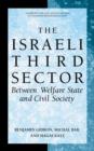 The Israeli Third Sector : Between Welfare State and Civil Society - Book