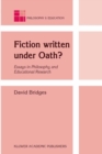 Fiction written under Oath? : Essays in Philosophy and Educational Research - eBook