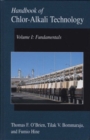 Handbook of Chlor-Alkali Technology : Volume I: Fundamentals, Volume II: Brine Treatment and Cell Operation, Volume III: Facility Design and Product Handling, Volume IV: Operations, Volume V: Corrosio - eBook