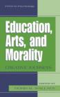 Education, Arts, and Morality : Creative Journeys - Book