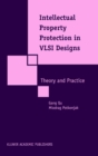 Intellectual Property Protection in VLSI Designs : Theory and Practice - eBook