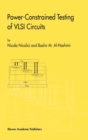 Power-Constrained Testing of VLSI Circuits : A Guide to the IEEE 1149.4 Test Standard - eBook