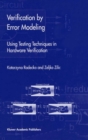 Verification by Error Modeling : Using Testing Techniques in Hardware Verification - eBook
