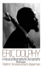 Eric Dolphy : A Musical Biography And Discography - Book