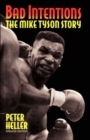 Bad Intentions : The Mike Tyson Story - Book