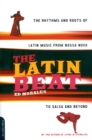 The Latin Beat : The Rhythms And Roots Of Latin Music From Bossa Nova To Salsa And Beyond - Book