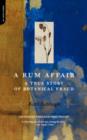 A Rum Affair : A True Story Of Botanical Fraud - Book